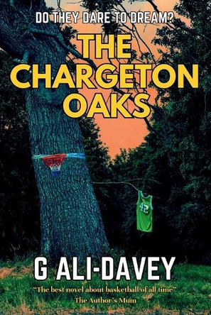 The Chargeton Oaks: A Basketball Novel 9781805179863