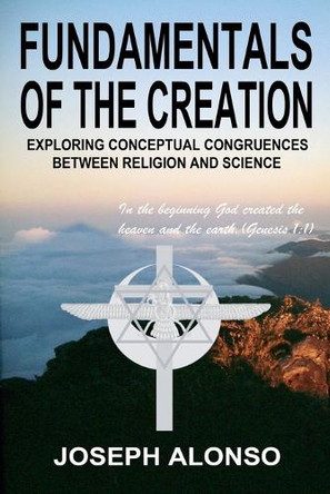 Fundamentals of the Creation by Joseph Alonso 9798227672971