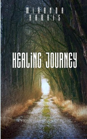 Healing Journey by Miranda Harris 9781779482990