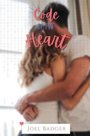 Code of the Heart by Joel Badger 9781933121635