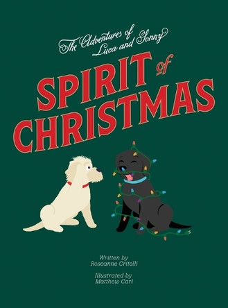 The Adventures of Luca & Sonny: Spirit of Christmas by Roseanne Critelli 9798893244991