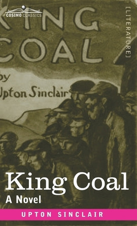 King Coal by Upton Sinclair 9781646798438