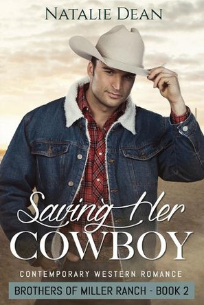 Saving Her Cowboy: Western Romance by Natalie Dean 9781964875033