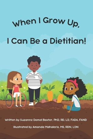 When I Grow Up, I Can Be a Dietitian by Amanda Mahaleris 9798991299305