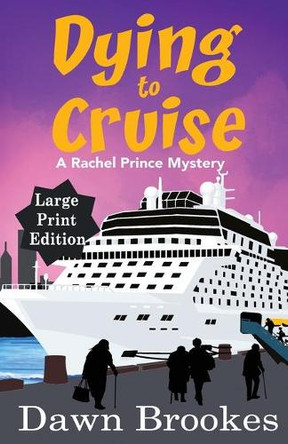 Dying to Cruise Large Print Edition by Dawn Brookes 9781913065058