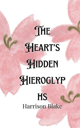 The Heart's Hidden Hieroglyphs by Harrison Blake 9789916907719