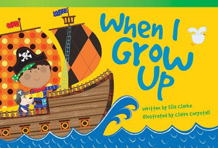 When I Grow Up by Ella Clarke 9781433354489
