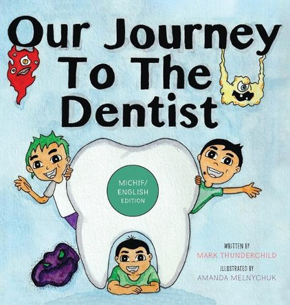 Our Journey to the Dentist [Michif/English Edition] by Mark Thunderchild 9781038318787