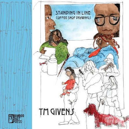 Standing in Line: Coffee Shop Drawings by Tm Givens 9781962316019