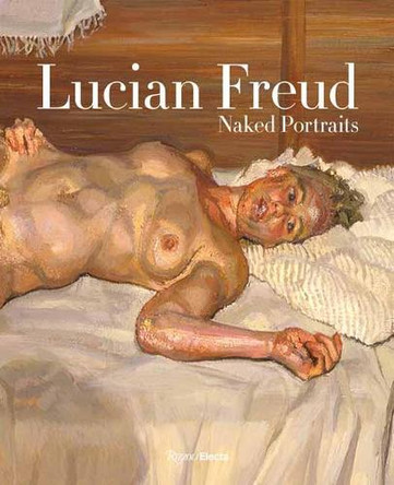 Lucian Freud: Monumental by David Dawson 9780847866847