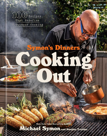 Symon's Dinners Cooking Out by Michael Symon 9780593797648
