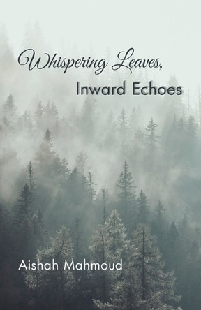 Whispering Leaves, Inward Echoes by Aishah Mahmoud 9798822959903
