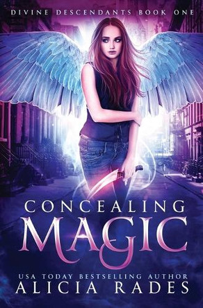 Concealing Magic: Divine Descendants Duology by Alicia Rades 9781960731265