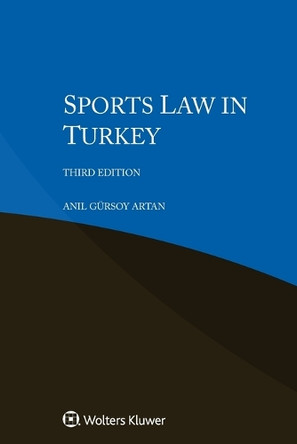 Sports Law in Turkey by Anil Gürsoy Artan 9789403536385