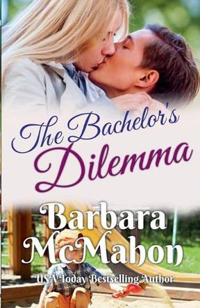 The Bachelor's Dilemma by Barbara McMahon 9781960795557