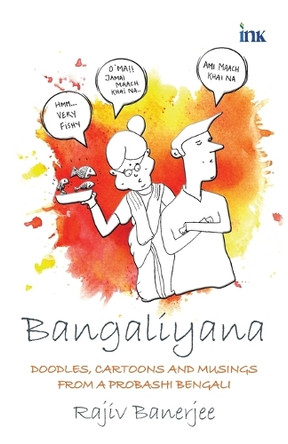 Bangaliyana by Rajiv Banerjee 9789392209710