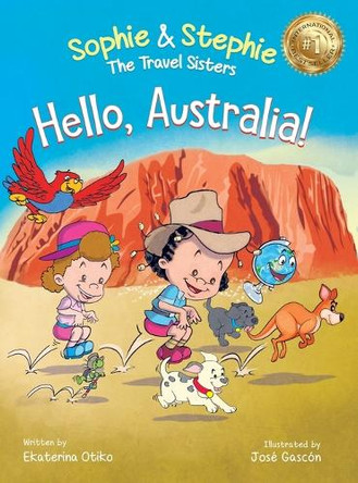 Hello, Australia!: A Children's Picture Book Outback Adventure for Kids Ages 4-8 by Ekaterina Otiko 9781959490081