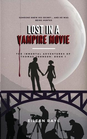 Lost in a Vampire Movie by Eileen Raye 9781958487150