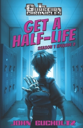 Get a Half-Life: Season 1 Episode 2 by John Bucholtz 9781937719241