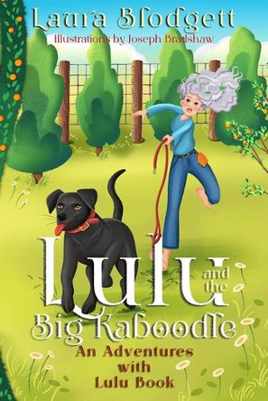 Lulu and The Big Kaboodle: An Adventures with Lulu Book by Joseph Bradshaw 9781960021014