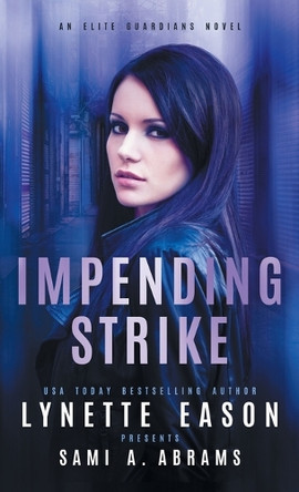Impending Strike: An Elite Guardians Novel by Lynette Eason 9781963372687
