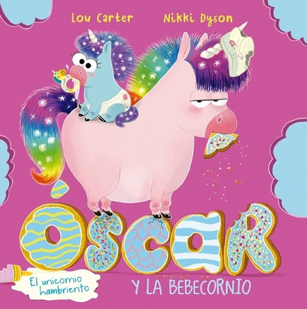 Oscar. El Unicornio Hambriento by Lou Carter 9788491451952
