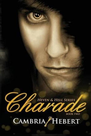 Charade by Cambria Hebert 9781938857058