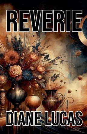 Reverie by Diane Lucas 9798230618546
