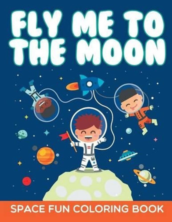 Fly Me to the Moon by J Steven Young 9781943924110