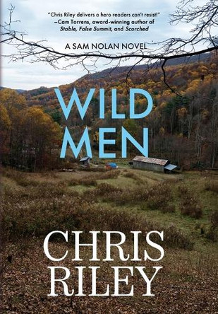 Wild Men: A Sam Nolan Novel by Chris Riley 9781685136369