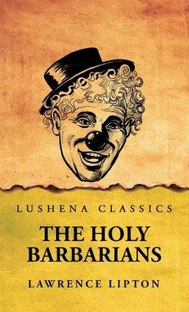 The Holy Barbarians by Lawrence Lipton 9798897181162