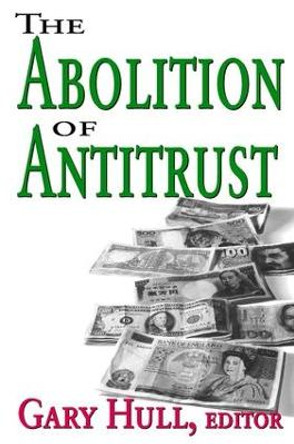 Abolition of Antitrust by Gary Hull