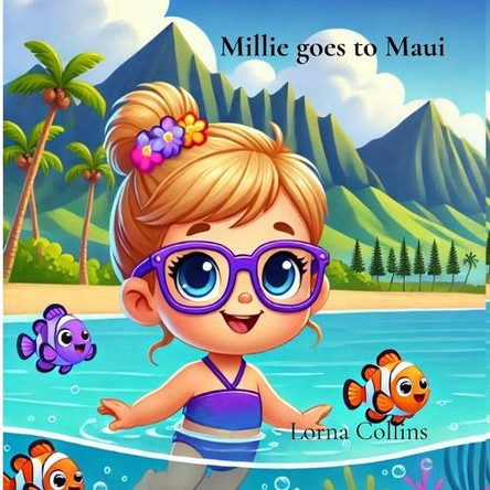 Millie goes to Maui by Lorna Collins 9798218575540