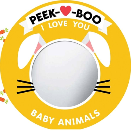 Peek-A-Boo, I Love You! Baby Animals by Natalie Marshall 9781464218224