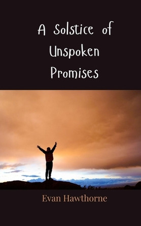 A Solstice of Unspoken Promises by Evan Hawthorne 9783690806831
