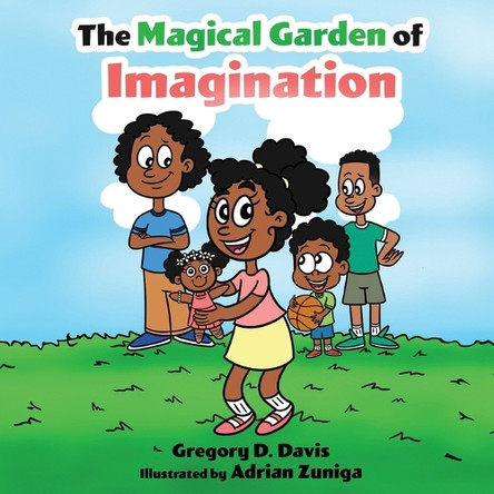 The Magical Garden of Imagination by Gregory D Davis 9781964061122