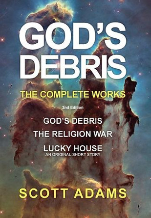 God's Debris: The Complete Works by Scott Adams 9798988534983