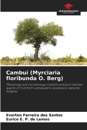 Cambuí (Myrciaria floribunda O. Berg) by Everton Ferreira Dos Santos 9786207794256