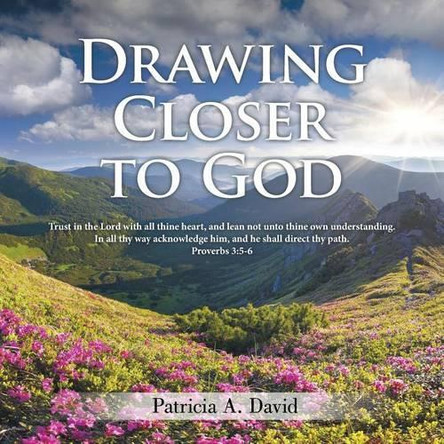 Drawing Closer to God by Patricia David 9781489706546