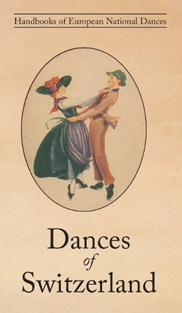 Dances of Switzerland by Louise Witzig 9781914311055