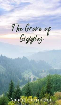 The Grove of Giggles by Natalia Harrington 9781805671923
