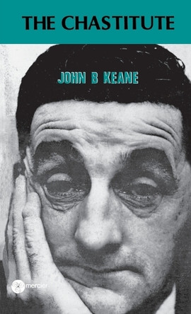 The Chastitute: A Play in Two Acts by John B Keane 9781781179413