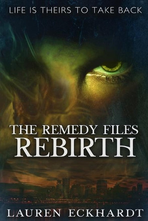 The Remedy Files: Rebirth by Lauren Eckhardt 9781950476107