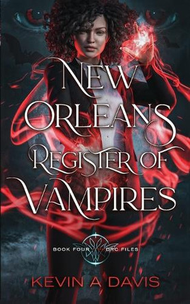 New Orleans Register of Vampires: Book Four of the DRC Files by Kevin A Davis 9798990786844