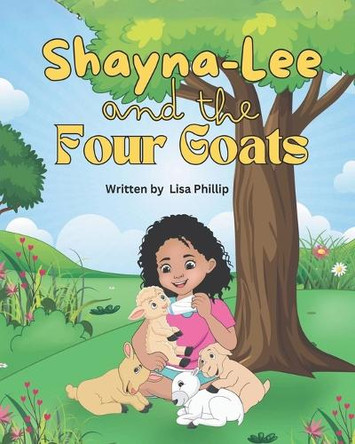 Shayna-Lee and the Four Goats by Lisa Phillip 9789768301444