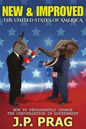 New & Improved: The United States of America by J P Prag 9781735328713