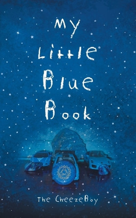 My Little Blue Book by The Cheezeboy 9781959224198