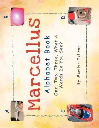 Marcellus Alphabet Book: One, Two, Three What a Words Do You See? by Marilyn Toliver 9781466900356
