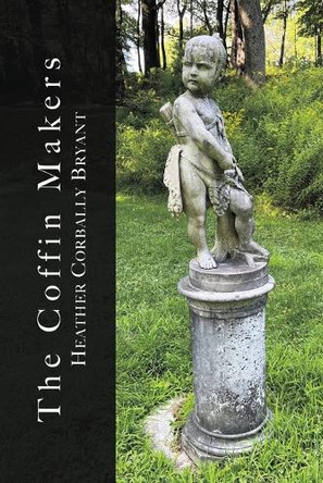The Coffin Makers by Heather Corbally Bryant 9798888381397