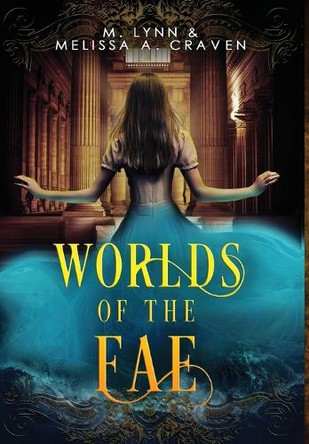 Worlds of the Fae by M Lynn 9781970052978
